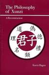 THE PHILOSOPHY OF XUNZI: A Reconstruction