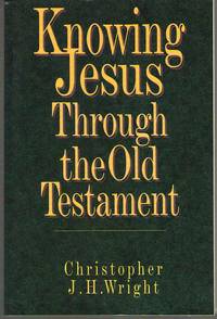 Knowing Jesus through the Old Testament