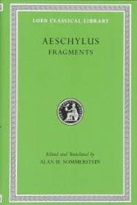 Aeschylus, III, Fragments (Loeb Classical Library No. 505)