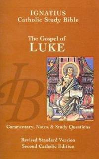 The Gospel of Luke: The Ignatius Study Guide (Ignatius Catholic Study Bible)
