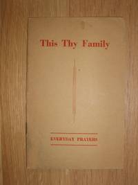 This Thy Family - Everyday Prayer for the Over Elevens by Garlick, Phyllis - 1951