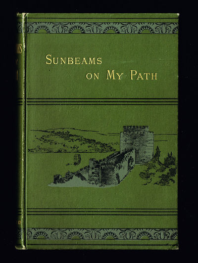 Sunbeams on my Path; or, Reminiscences of…