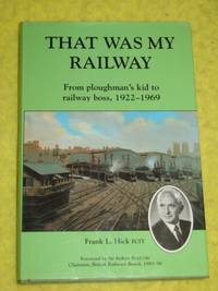 That Was My Railway, From ploughman's kid to railway boss, 1922-1969