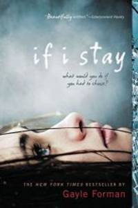 If I Stay by Gayle Forman - 2010-09-02