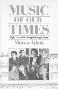 Music of Our Times: Eight Canadian Singer Songwriters