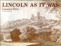 Lincoln As It Was: (Vol. 1) by Elvin, Laurence - 1983