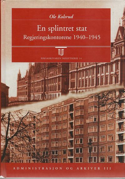 En splintret stat. Regjeringskontorene 1940-1945