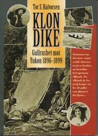 Klondike. Gullrushet mot Yukon 1896-1999