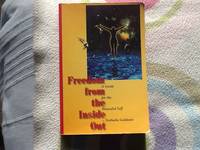 image of Freedom From the Inside Out: a Guide for the Wounded Self
