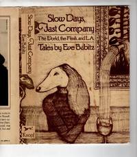 Slow days, fast company: The world, the flesh, and L.A. : tales
