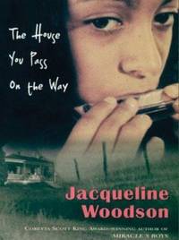 The House You Pass on the Way by Jacqueline Woodson - 2004