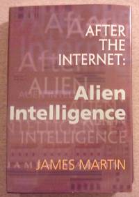After the Internet: Alien Intelligence