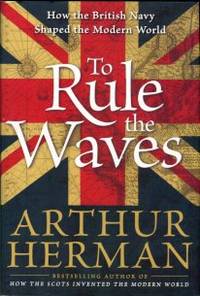 image of To Rule The Waves: How The British Navy Shaped The Modern World