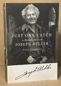Just One Catch _ A Biography of Joseph Heller