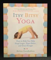cover of Itsy Bitsy Yoga; Poses to Help Your Baby Sleep Longer, Digest Better, and Grow Stronger