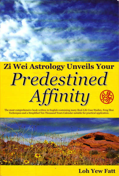 Low Yew Fatt Master Tenzin Topchen - Zi Wei Astrology Unveils Your Predestined Affinity Zi Wei Astrology Unveils Your Predistined Affinity by Low Yew Fatt Master Tenzin Topchen Astrologie