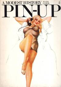 The Pin-Up: A Modest History by Mark Gabor - 1982