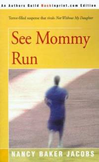 See Mommy Run by Nancy Baker Jacobs - 2000