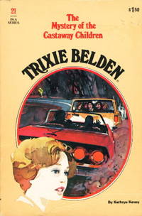 TRIXIE BELDEN: THE MYSTERY OF THE CASTAWAY CHILDREN. #21.