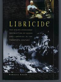 image of Libricide: The Regime-Sponsored Destruction of Books and Libraries in the Twentieth Century
