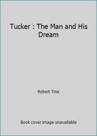 image of Tucker : The Man and His Dream