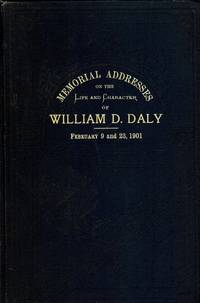MEMORIAL ADDRESSES ON THE LIFE OF WILLIAM D. DALY HOBOKEN NJ