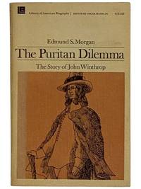 The Puritan Dilemma: The Story of John Winthrop (Library of American Biography Series)