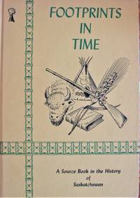 image of Footprints in Time. A Source Book in the History of Saskatchewan