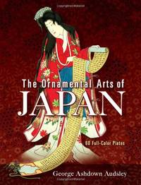 The Ornamental Arts of Japan (Dover Fine Art, History of Art)