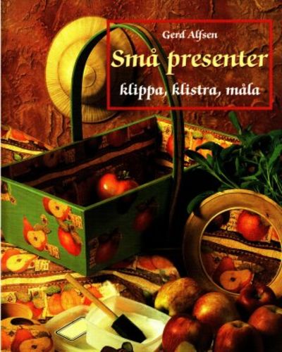 Små presenter. Klippa, klistra, måla.