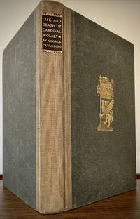 The Life And Death Of Cardinal Wolsey; Illustrated With Portraits By Holbein