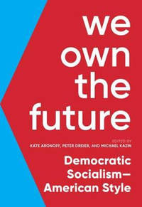 We Own The Future: Democratic Socialism - American Style