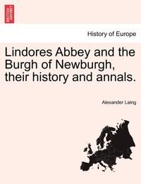 Lindores Abbey and the Burgh of Newburgh, their history and annals.