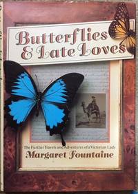 image of Butterflies and Late Loves: The Further Travels and Adventures of a Victorian Lady