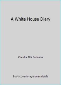 A White House Diary