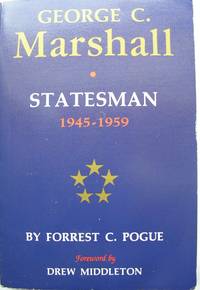 George C. Marshall: Volume 4: Statesman