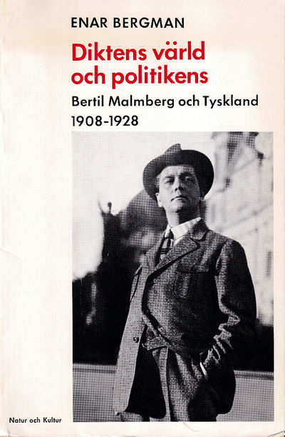 Diktens värld och politikens. Bertil Malmberg och…