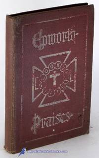 Epworth Praises: A Collection of Popular Sacred Songs New and Old