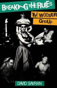 Breaking the Rules : The Wooster Group