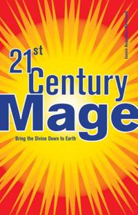 21st Century Mage : Bring the Divine down to Earth