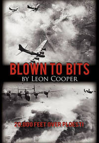 Blown to Bits: 20,000 Feet Over Ploesti