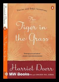 The tiger in the grass : stories and other inventions / by Harriet Doerr
