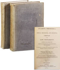 Analecta Theologica: a Critical, Philological, and Exegetical Commentary on the New Testament: Adapted to the Greek Text; compiled and digested from the most approved sources (&c &c)
