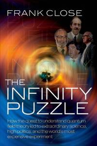 The Infinity Puzzle: How the Quest to Understand Quantum Field Theory Led to Extraordinary...