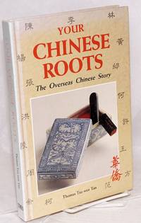Your Chinese roots; the overseas Chinese story