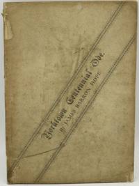 YORKTOWN CENTENNIAL ODE. ARMS AND THE MAN: A METRICAL ADDRESS, RECITED ON THE ONE HUNDRETH ANNIVERSARY (OCTOBER 19TH, 1881,) OF THE SURRENDER OF LORD CORNWALLIS AT YORKTOWN, ON INVITATION OF JOINT COMMITTEE OF BOTH HOUSES OF CONGRESS