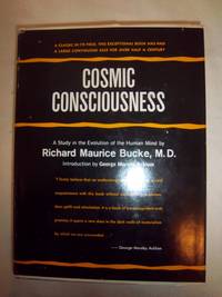 Cosmic Consciousness: A Study in the Evolution of the Human Mind