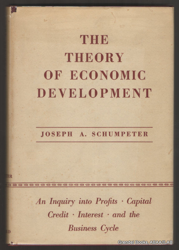 Theory of Economic Development An Inquiry into Profits, Capital