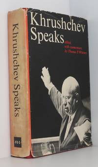 Khrushchev Speaks, Selected Speeches, Articles & Press Conferences, 1949-1961
