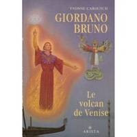 Giordano Bruno. le volcan de Venise ( roman )